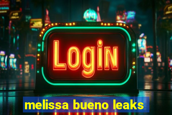 melissa bueno leaks